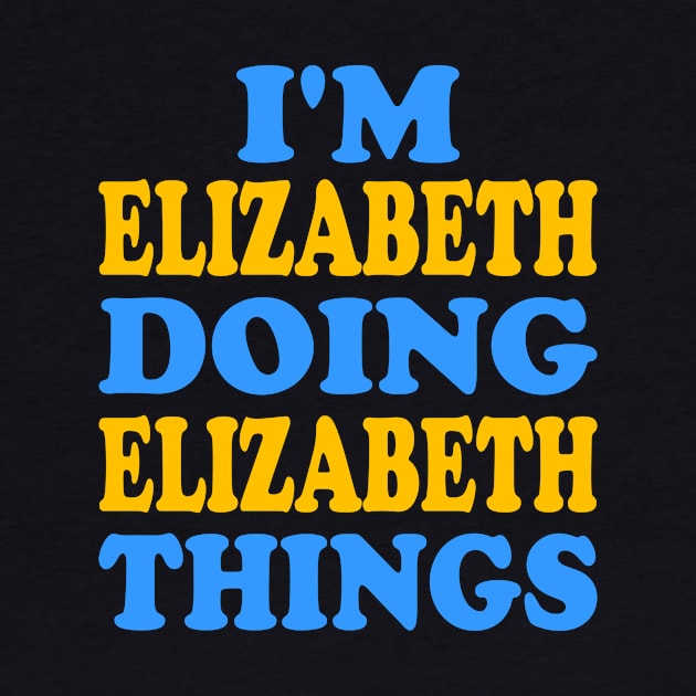 I'm Elizabeth doing Elizabeth things by TTL